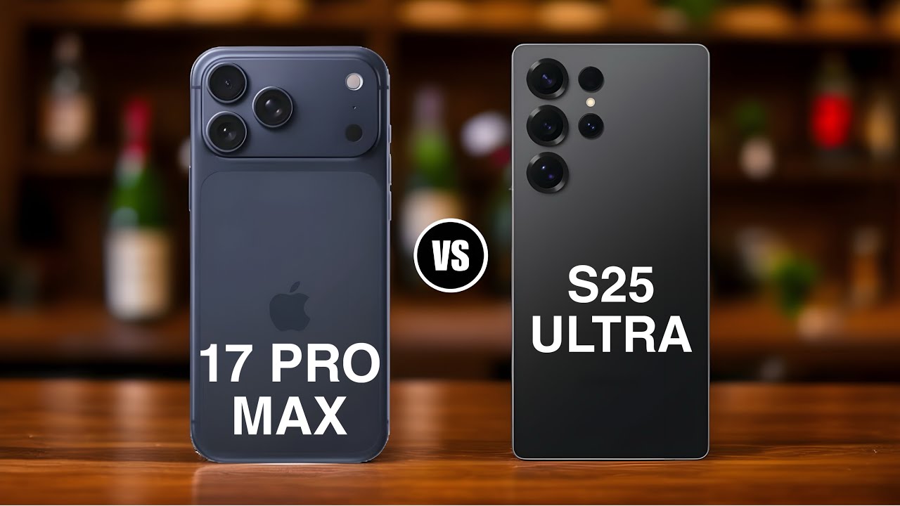 iPhone 17 Pro Max vs Samsung Galaxy S25 Ultra 