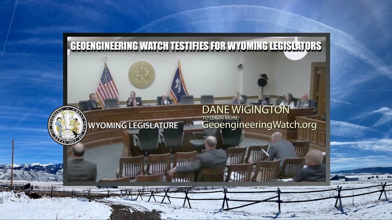 Geoengineering Watch Testifies to Wyoming Legislators 🌍