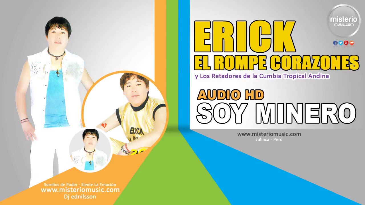 Erick el Rompe Corazones / Soy Minero / Cerpa Producciones