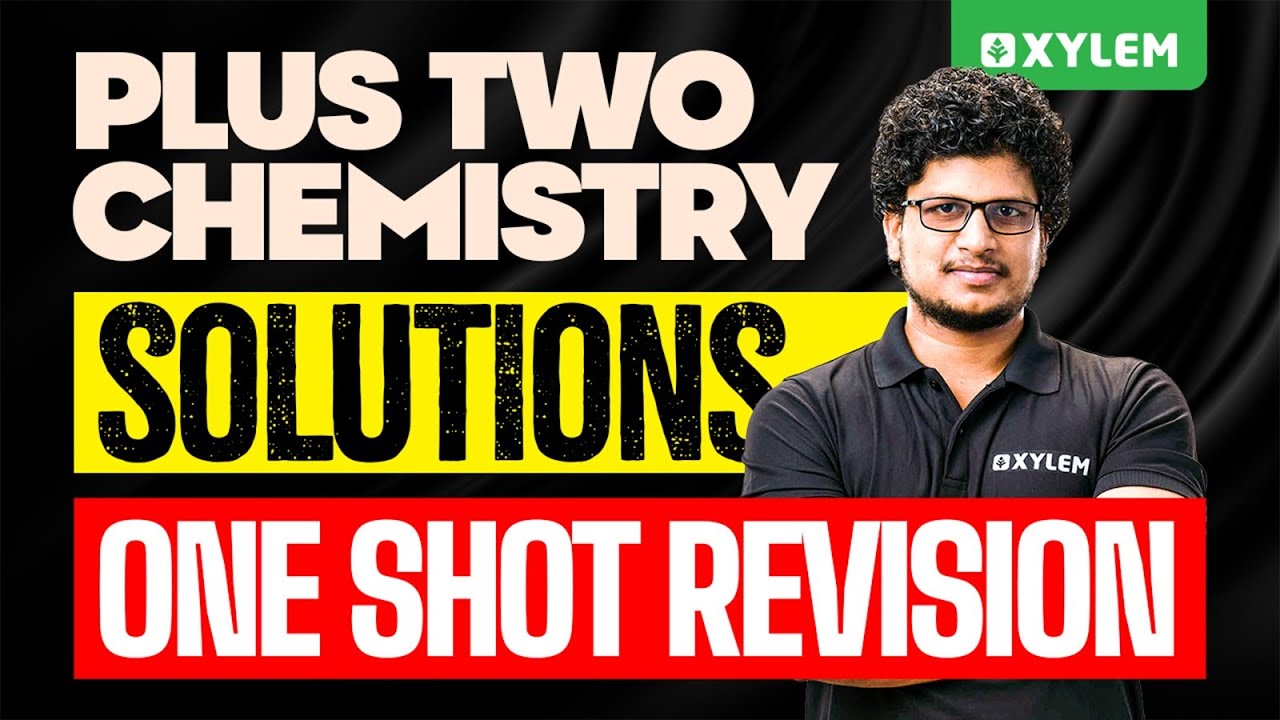 Plus Two Chemistry: Master Solutions & Xylem in One Shot! 🧪