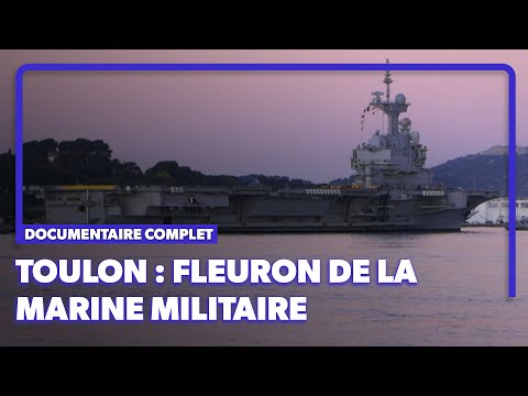 Toulon, le plus grand port militaire d'Europe ! | Documentaire complet