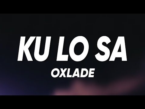Oxlade - KU LO SA (Lyrics) | A COLORS SHOW