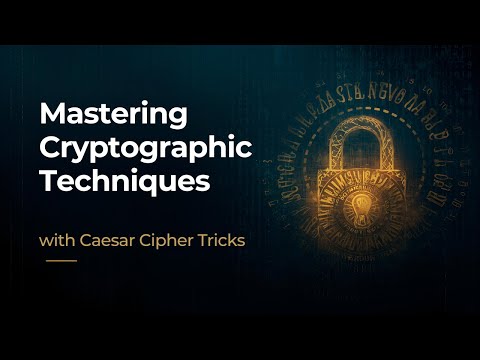 Mastering Cryptographic Techniques with Simple Caesar Cipher Tricks