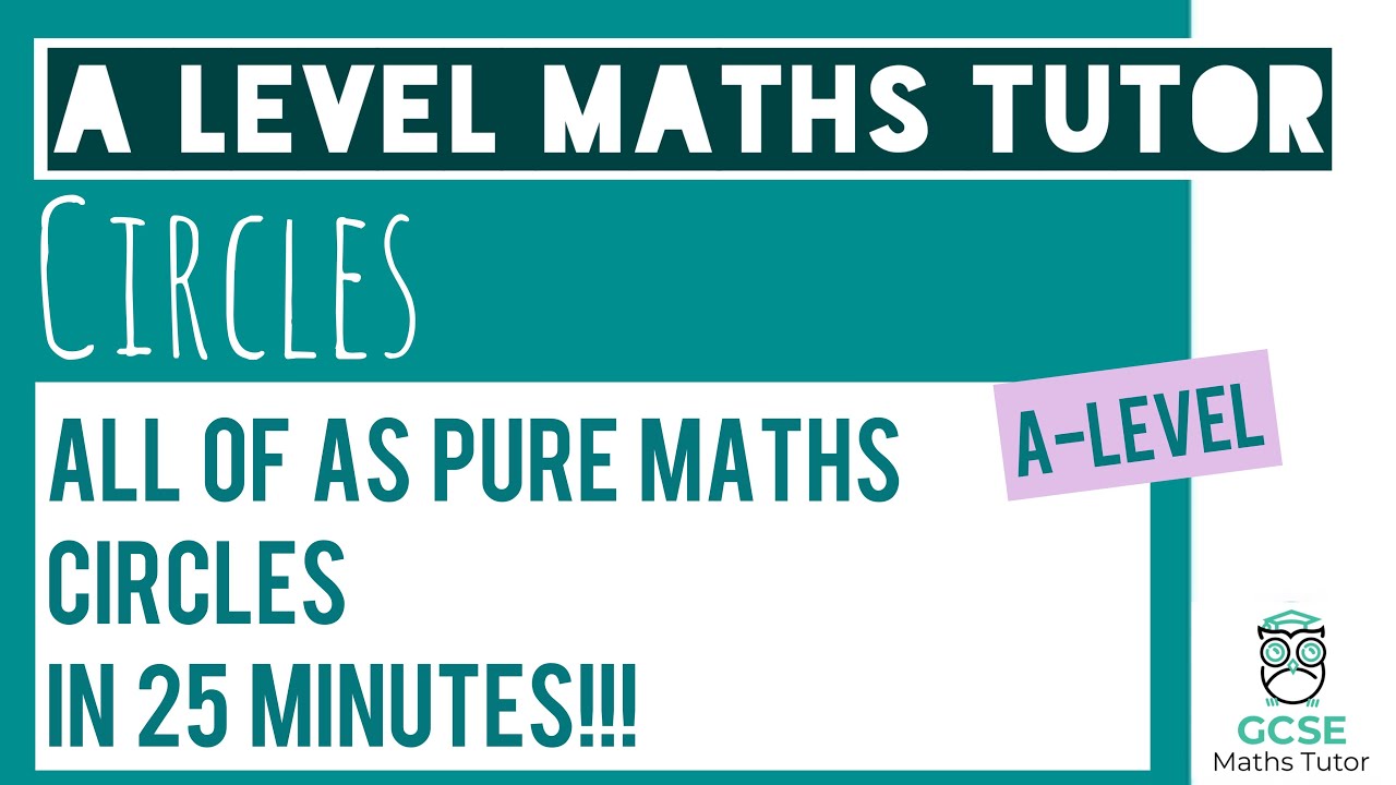 Circles in 25 Minutes! | A-Level Pure Maths Rev
