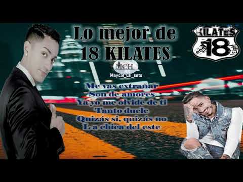 18 Lo más escuchado en 18 Kilates MIX 🎶