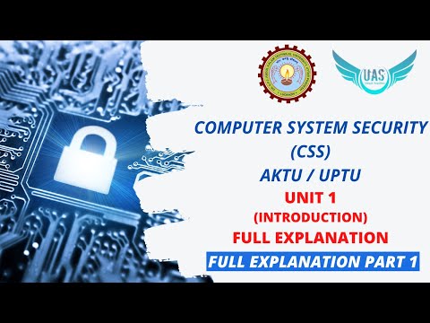 Computer System Security (CSS) Unit 1 | Full Explanation | Part 1 | AKTU | Exams |  Unique AppSites