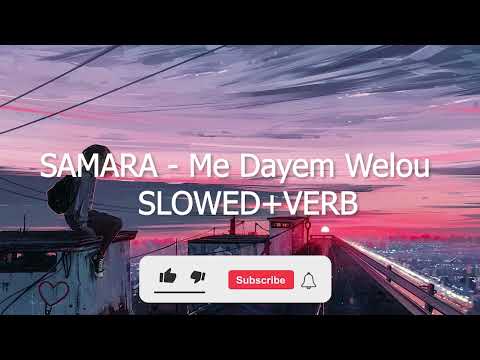 Samara - Me Dayem Welou [𝐬𝐥𝐨𝐰𝐞𝐝 & 𝐫𝐞𝐯𝐞𝐫𝐛]