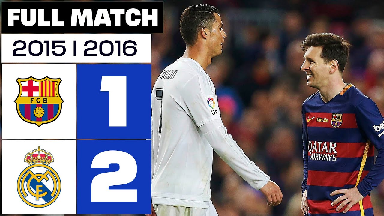 FC Barcelona vs Real Madrid (1-2) 2015/2016 - Partido Completo