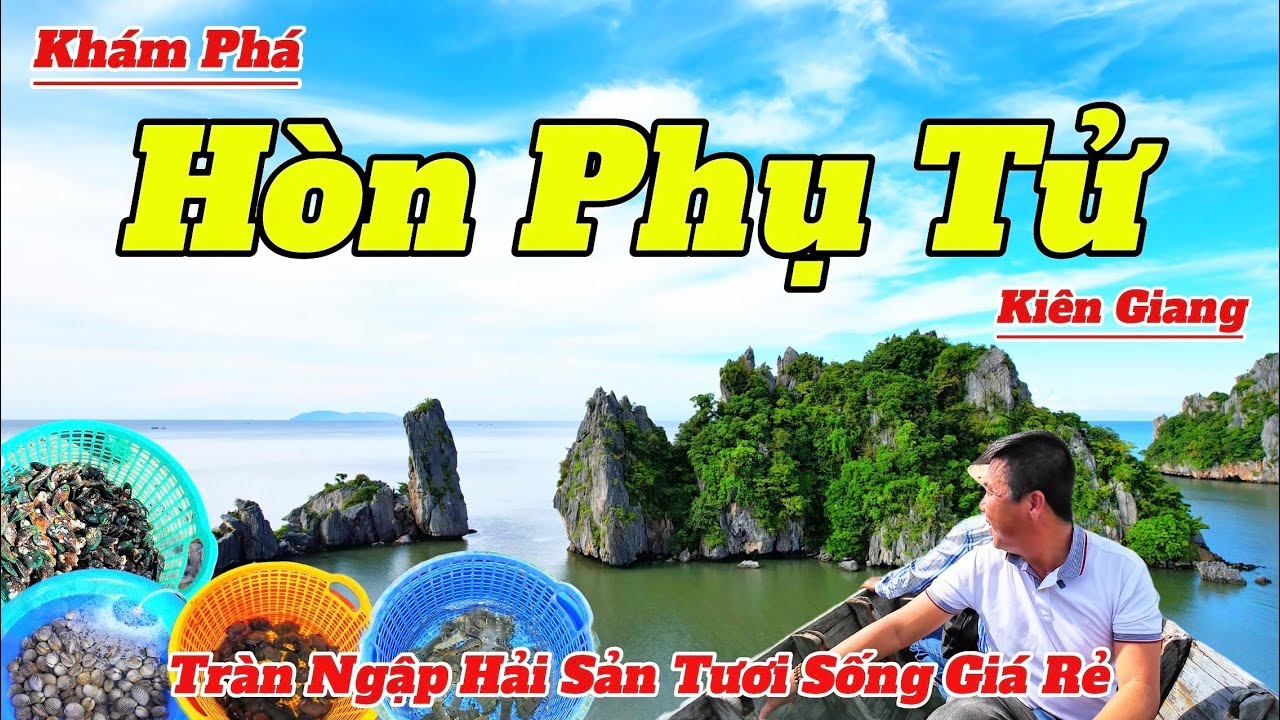 Khám Phá Hòn Phụ Tử Kiên Giang 2025 🌊