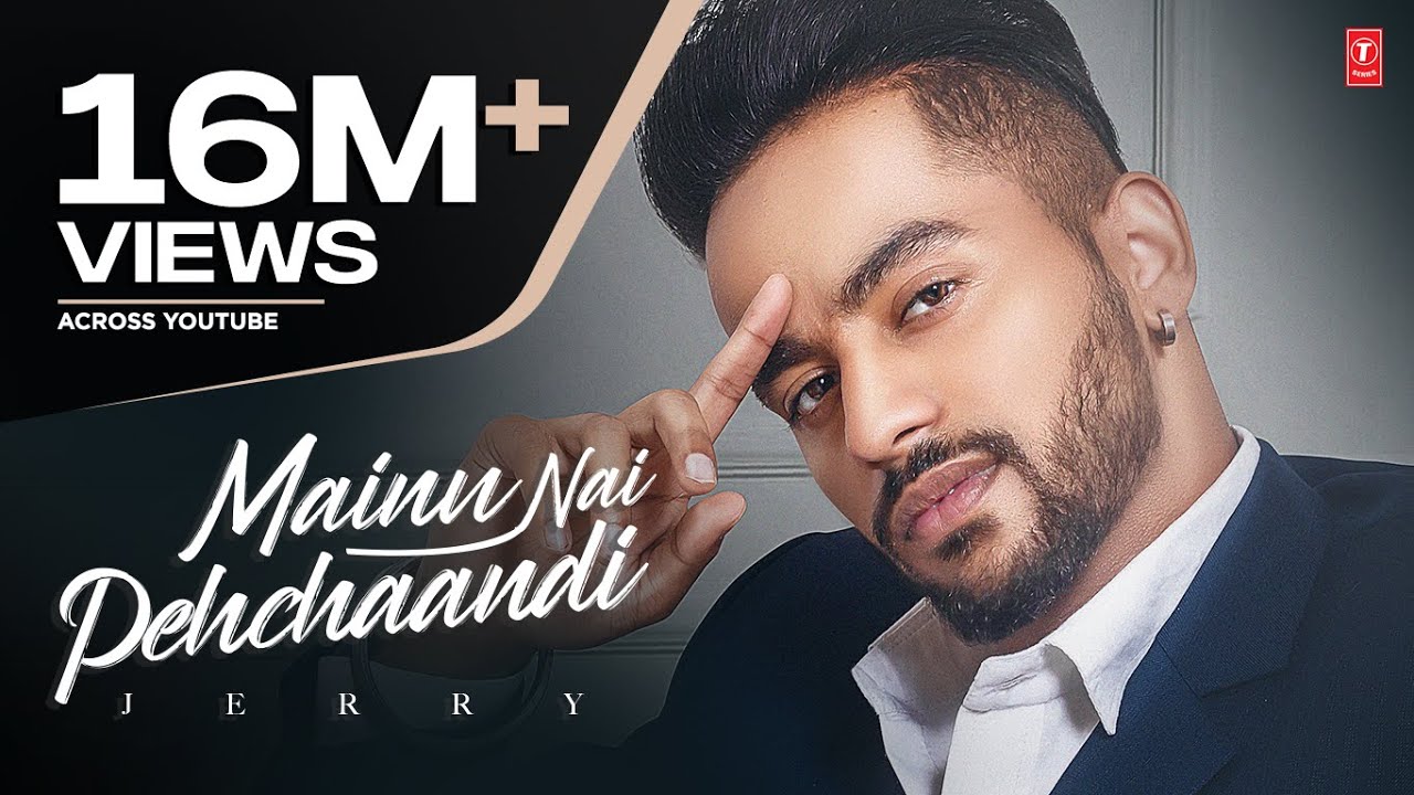 Mainu Nai Pehchaandi - Jerry's New Punjabi Song 🎶