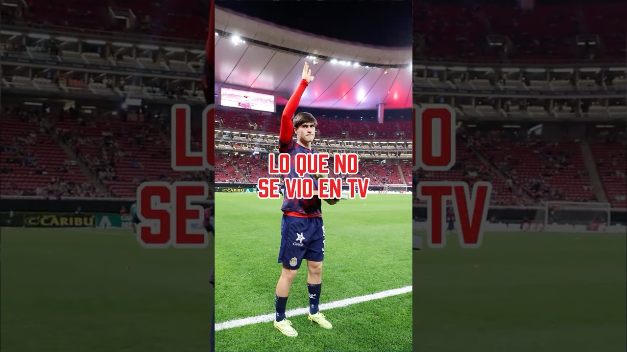 Lo que no viste del Chivas vs Cruz Azul ⚽