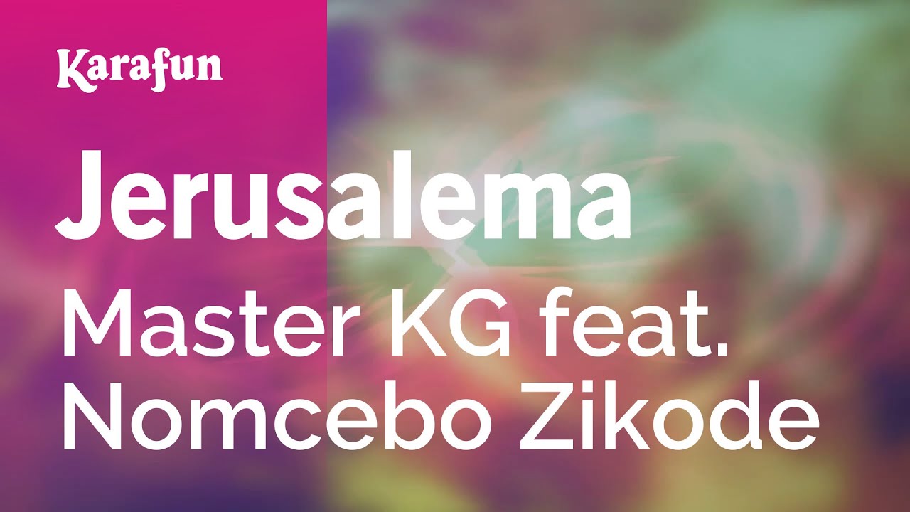 Jerusalema - Master KG ft. Nomcebo | Karaoke 🎶