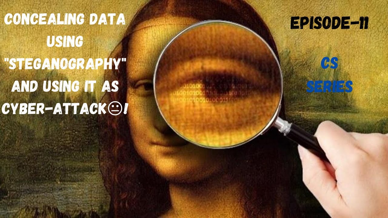 Steganography Secrets: Hide Data & Cyber Attacks Uncovered 🔍 | CS Series Episode 11