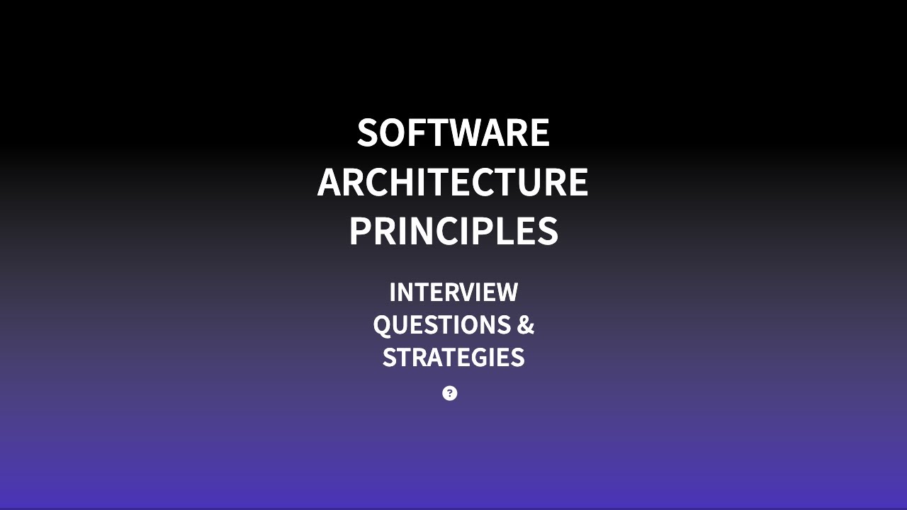 Software Architecture Principles Interview Questions