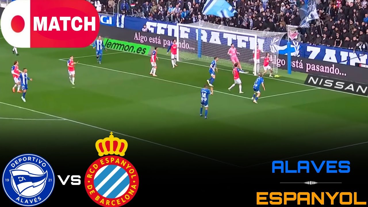Watch Live: Alavés vs Espanyol - Exciting La Liga Clash ⚽️