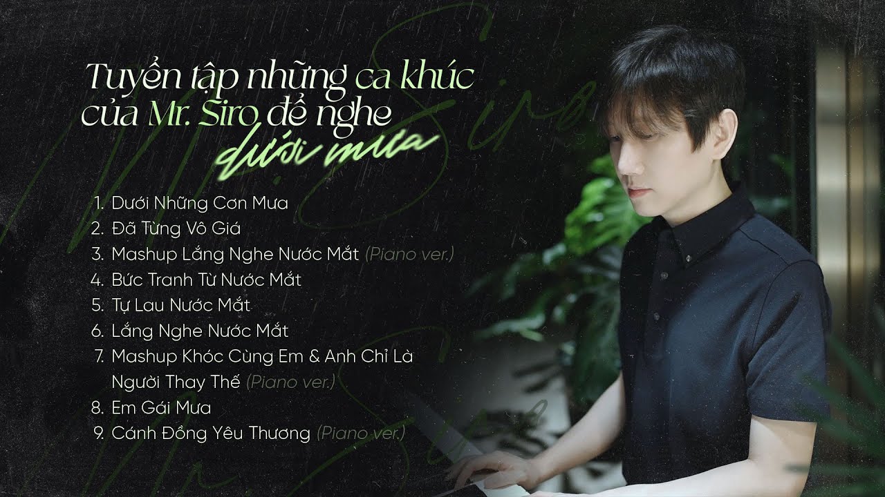 Dưới Những Cơn Mưa | TUYỂN TẬP NHỮNG CA KHÚC CỦA MR.SIRO ĐỂ NGHE DƯỚI MƯA