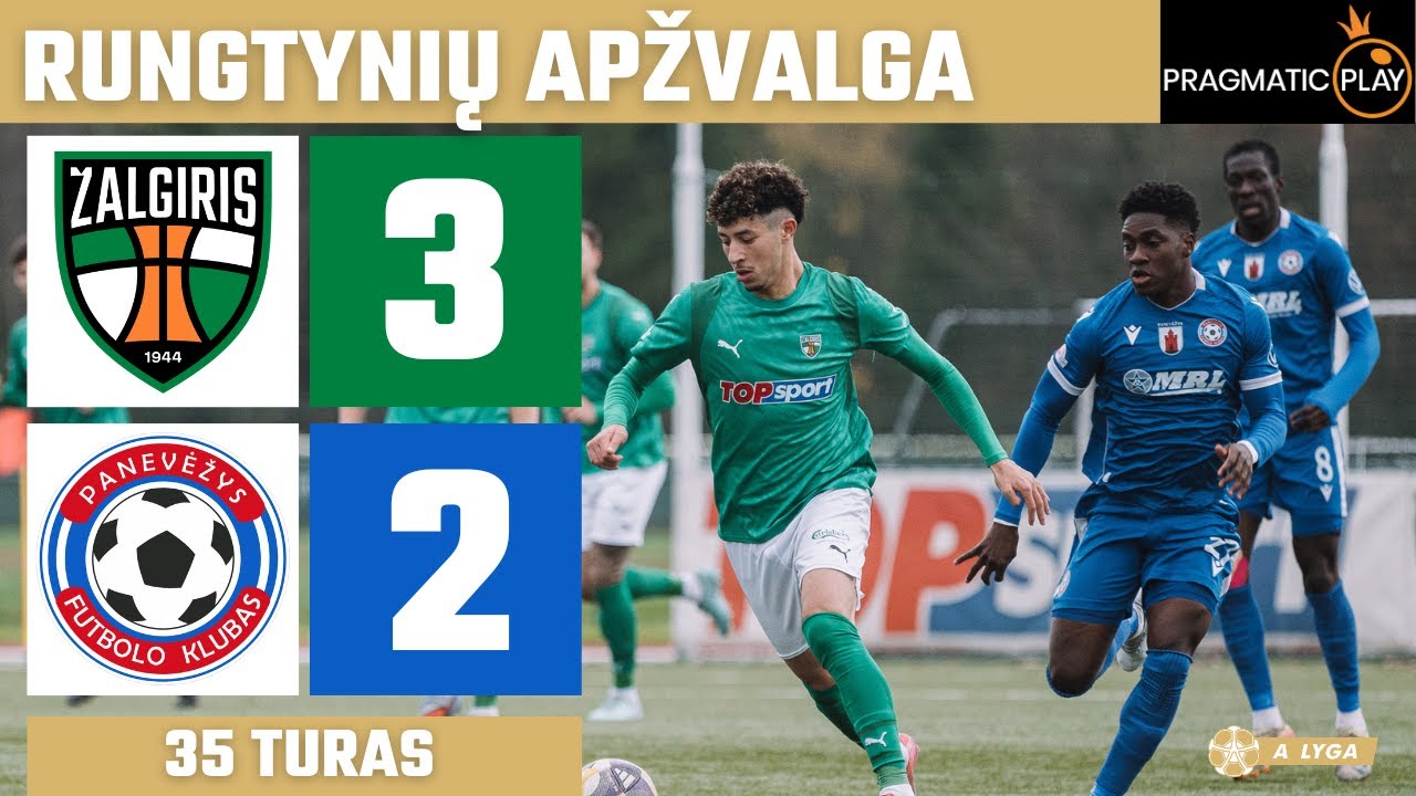 35 Kauno Žalgiris vs. Panevėžys – A lygos rungtynių apžvalga 🏟️