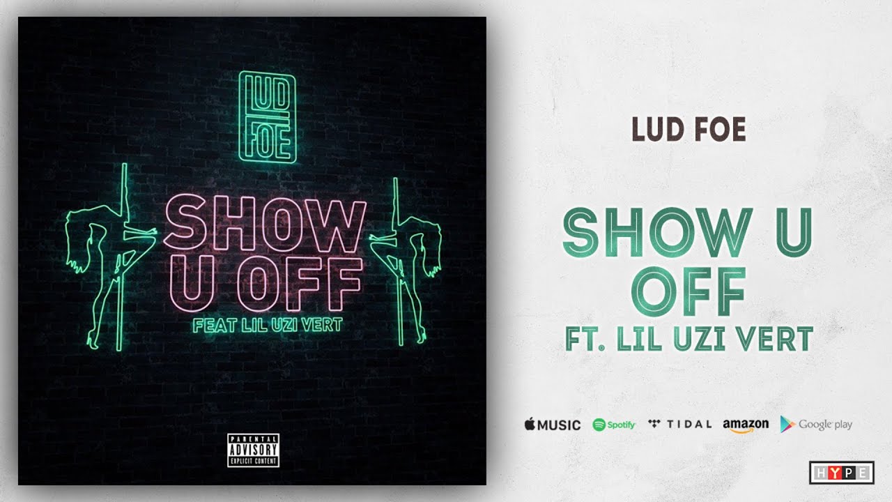 Lud Foe & Lil Uzi Vert - Show U Off πΆ