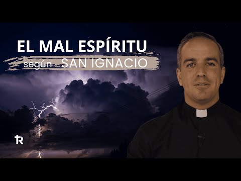 El mal espíritu, discernimeinto según san Ignacio