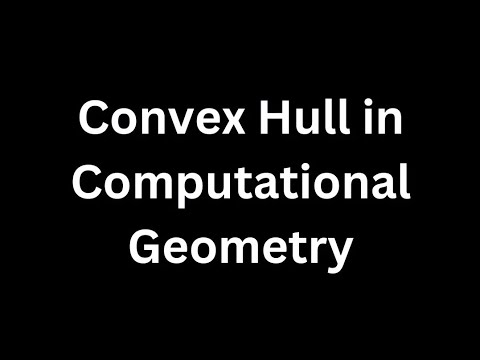 Convex Hull in Computational Geometry