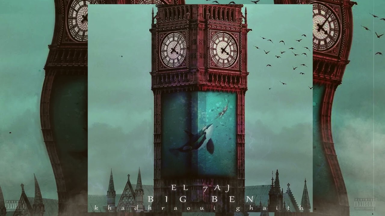 El 7aj - Big Ben 🎶