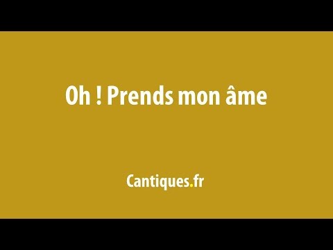 Oh! Prends Mon Âme - Alléluia 44-14 🎶