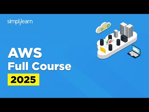 AWS Full Course 2025 | AWS Cloud Computing Tutorial for Beginners | AWS Training | Simplilearn