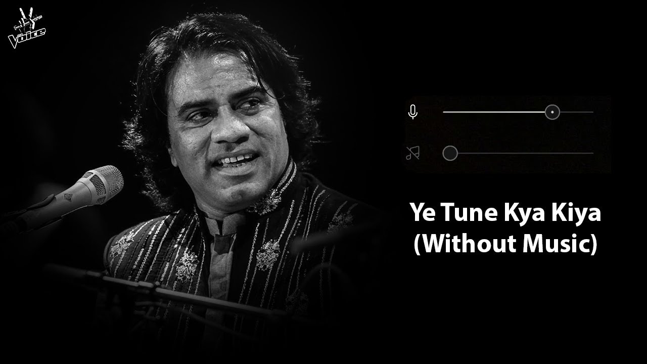 Ye Tune Kya Kiya Vocals Only | Javed Bashir 🎶