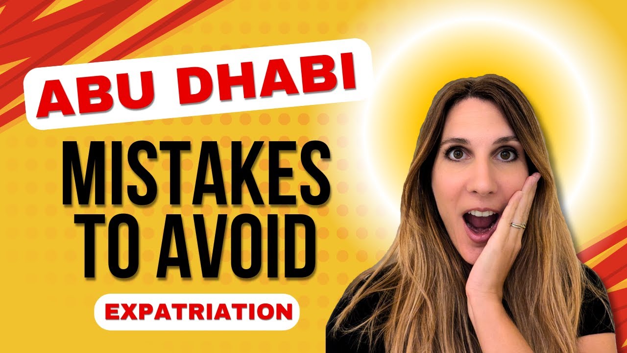 Moving to Abu Dhabi: Top Mistakes to Avoid ✈️