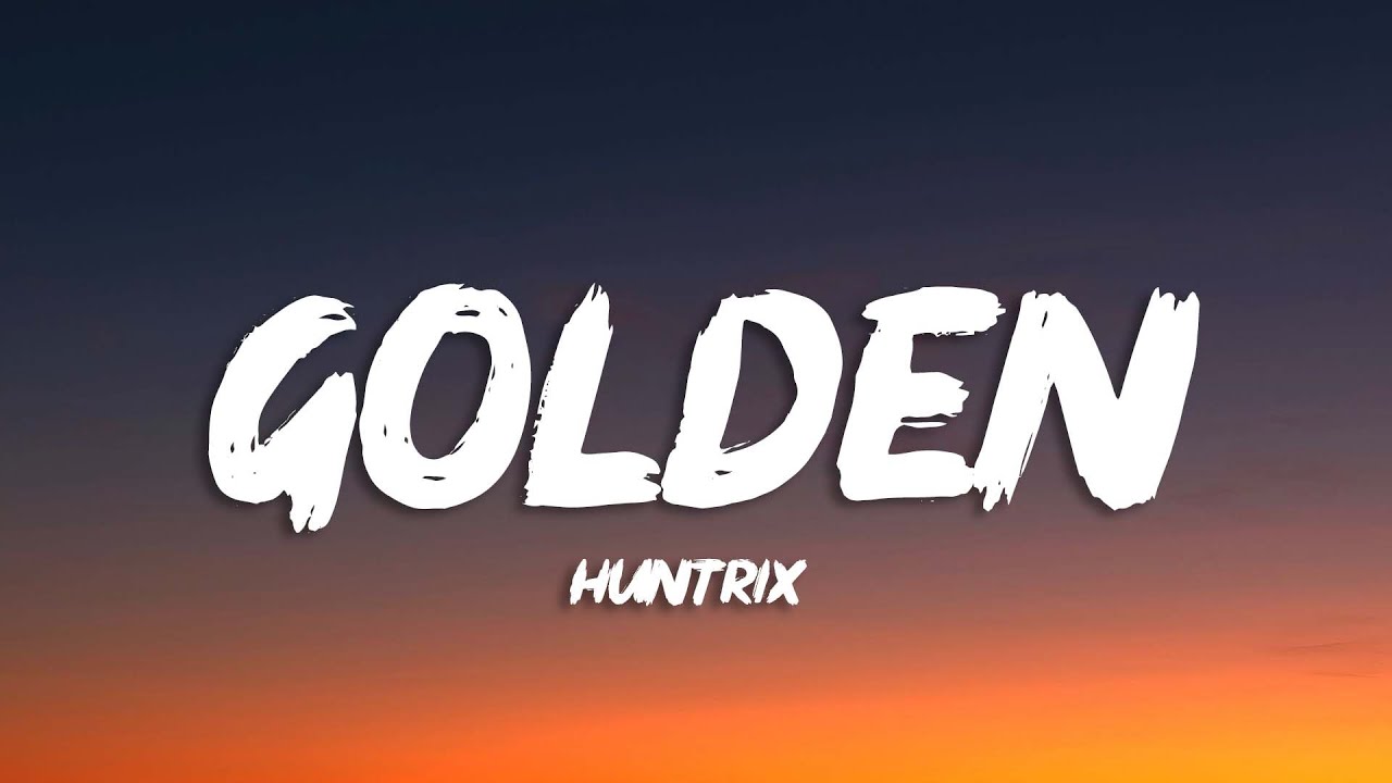 Huntrix - Golden (Lyrics) | KPop Demon Hunters Soundtrack 🎶