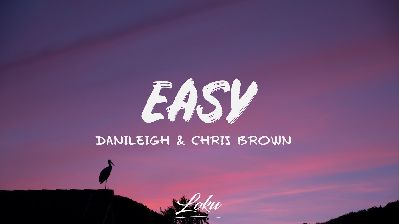 DaniLeigh & Chris Brown - Easy (Lyrics) 🎶 | Stream & Download Now