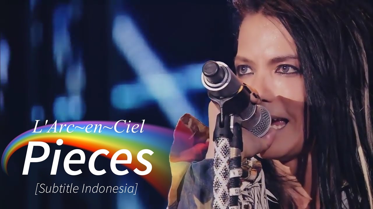 L'Arc~en~Ciel - Pieces (Subtitle Indonesia)