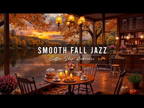Smooth Jazz Instrumental Music for Good Mood 🍂 Cozy Fall Coffee Shop Ambience & Jazz Relaxing Music