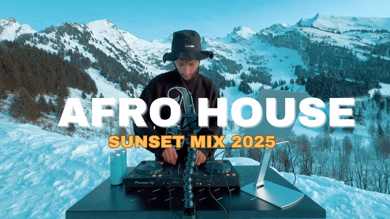 AFRO HOUSE Sunset Mix 2025 in the French Alps 🌅
