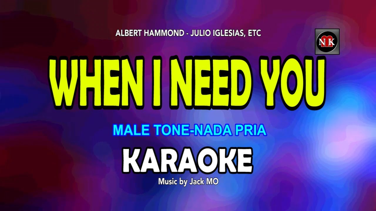 WHEN I NEED YOU [ KARAOKE | MALE KEY ] - JULIO IGLESIAS@nuansamusikkaraoke