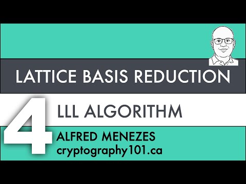 V4: The LLL Algorithm (Lattice Basis Reduction)