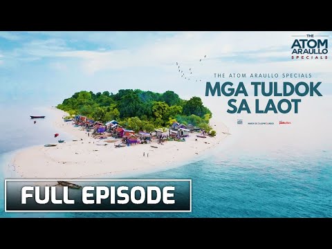 Mga Tuldok sa Laot (Full Episode) | The Atom Araullo Specials
