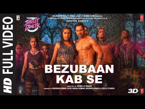 Full Song 2: Bezubaan Kab Se | Street Dancer 3D | Varun D | Siddharth B, Jubin N,Sachin-Jigar