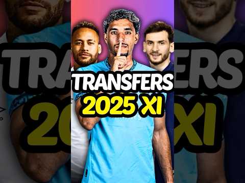 January 2025 Transfers XI 🤑