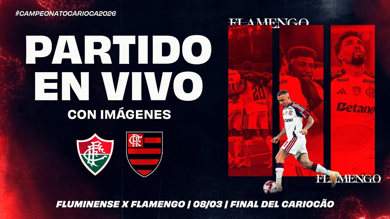 🔴 EN VIVO: FLUMINENSE  x FLAMENGO | NARRACIÓN EN ESPAÑOL Y CON IMÁGENES | CARIOCÃO | FINAL - 08/03