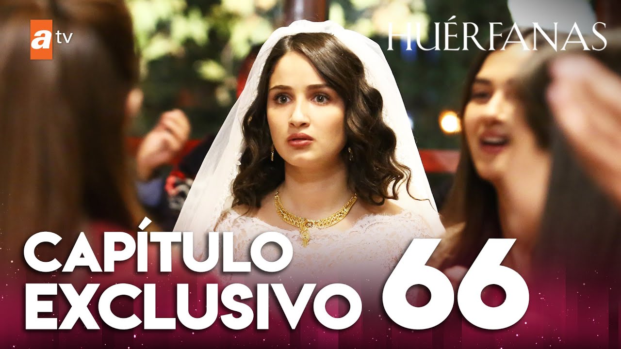 Huérfanas - Capítulo Exclusivo 66