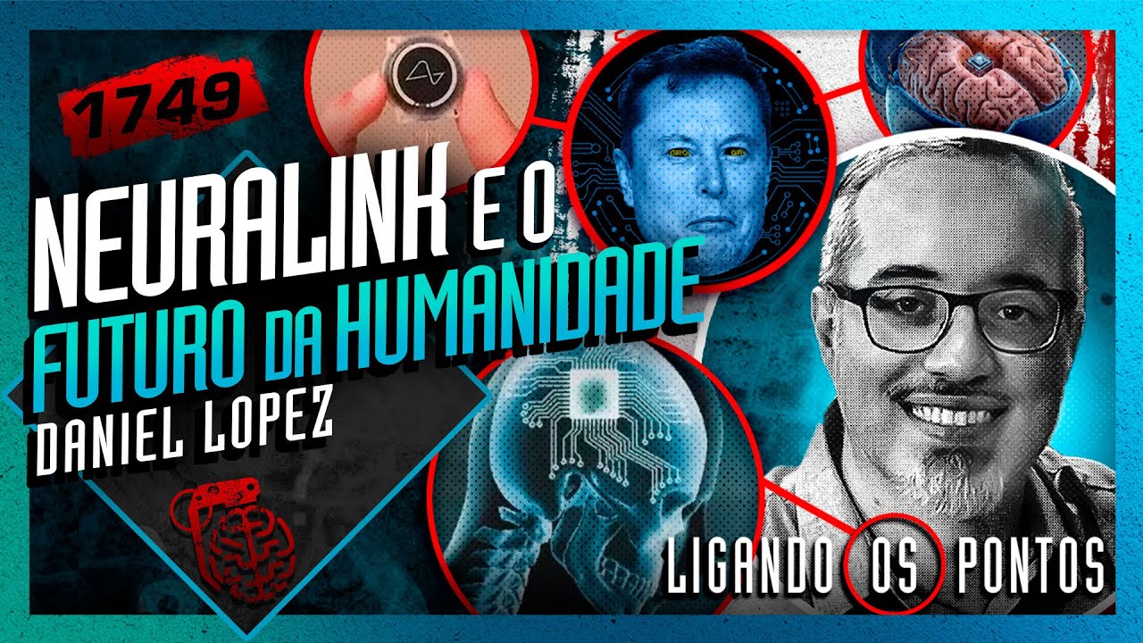 NEURALINK, A FUSÃO ENTRE MENTE E MÁQUINA: DANIEL LOPEZ - Inteligência Ltda. Podcast #1749