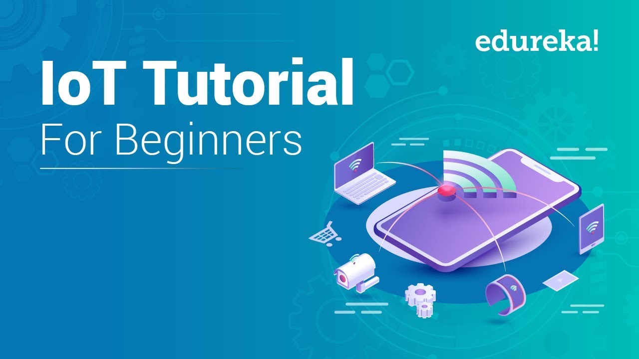 IoT Tutorial for Beginners | Edureka