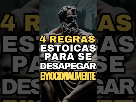 4 Regras Estoicas Para Se Desapegar Emocionalmente  #estoicismo #desapegoemocional #motivacional