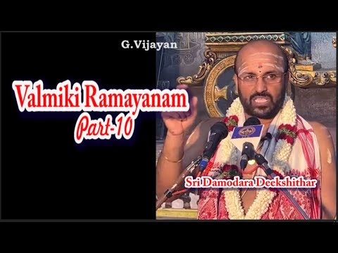 Ramayanam part - 10, ராமாயணம் பகுதி - 10, Damodara Deekshithar, வால்மீகி ராமாயணம், வால்மீகி ராமாயணம்