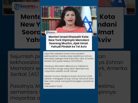 Pejabat Israel Khawatir seusai Mamdani Menang, Ajak Umat Yahudi di Kota New York Pindah ke Tel Aviv