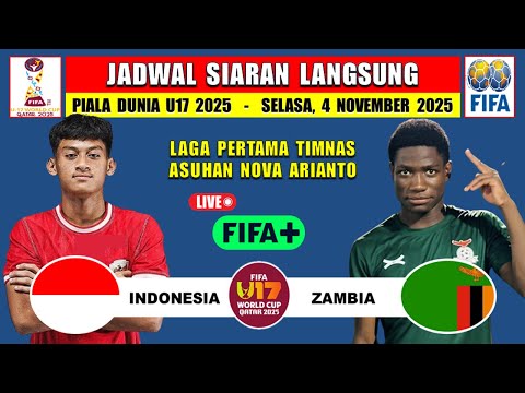 Jadwal Siaran Langsung - INDONESIA vs ZAMBIA - Jadwal Piala Dunia U17 2025 Hari Ini