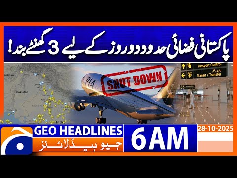 Pakistan Closes Airspace for 3 Hours Over Two Days | Headlines Geo News 6 AM | 28 October 2025