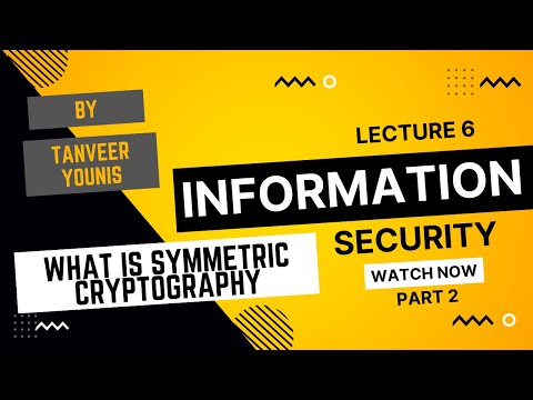 What is Symmetric Cryptography | Symmetric Encryption | Symmetric XOR Cipher | Lecture 6 Part 2