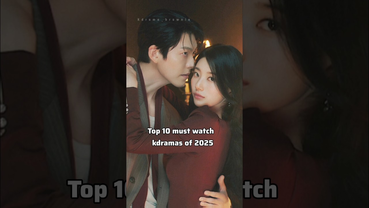 top 10 Top 10 Must-Watch K-Dramas of 2025 🎬